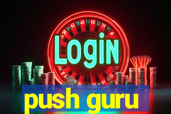 push guru